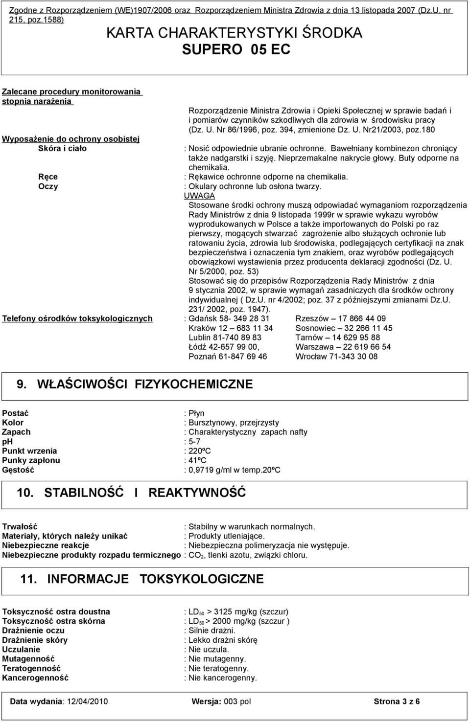 Bawełniany kombinezon chroniący także nadgarstki i szyję. Nieprzemakalne nakrycie głowy. Buty odporne na chemikalia. : Rękawice ochronne odporne na chemikalia. : Okulary ochronne lub osłona twarzy.