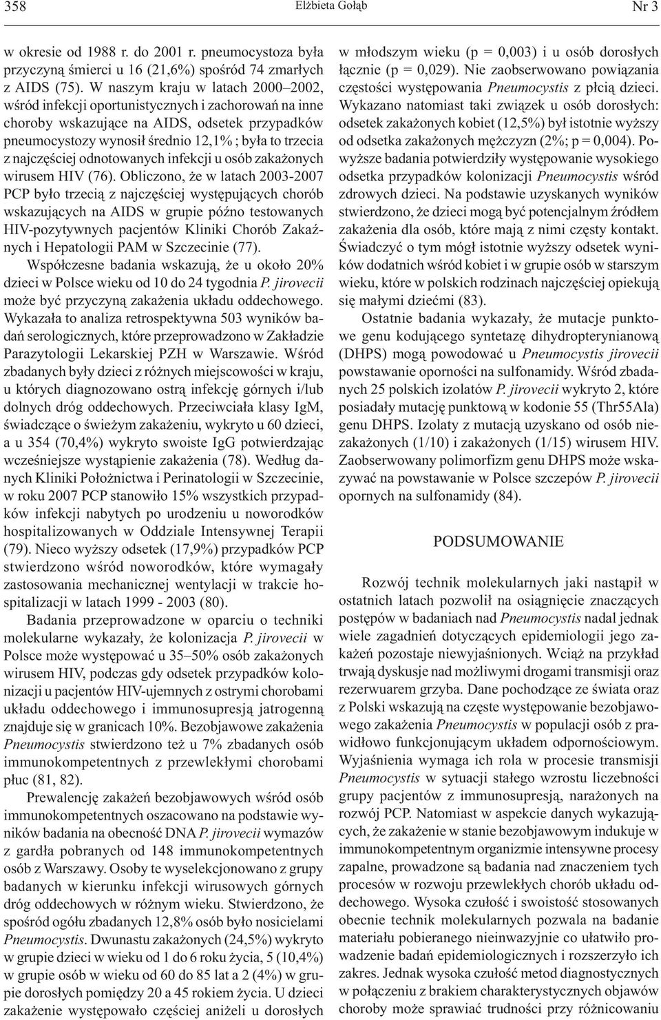 najczęściej odnotowanych infekcji u osób zakażonych wirusem HIV (76).