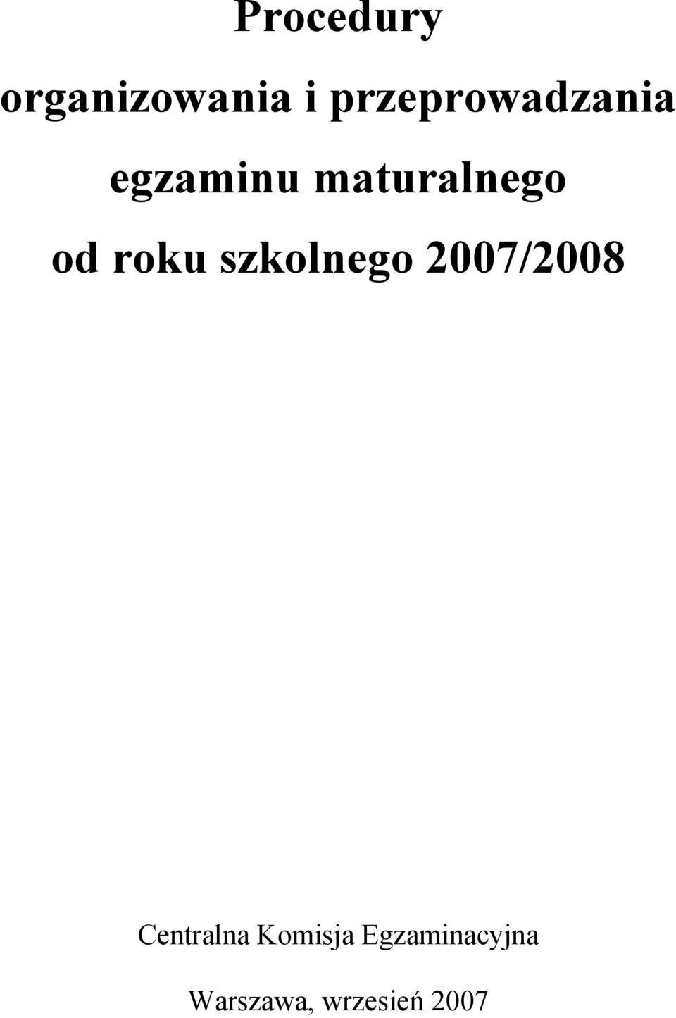 od roku szkolnego 2007/2008