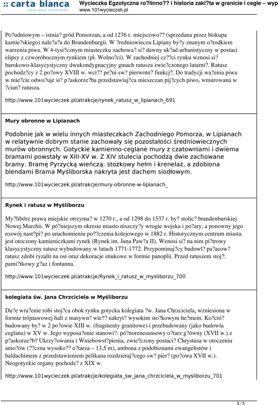barokowo-klasycystyczny dwukondygnacyjny gmach ratusza zwie?czonego latarni?. Ratusz pochodz?cy z 2 po?owy XVIII w. wci?? pe?ni sw? pierwotn? funkcj?. Do tradycji wa?enia piwa w mie?cie odwo?uje si?