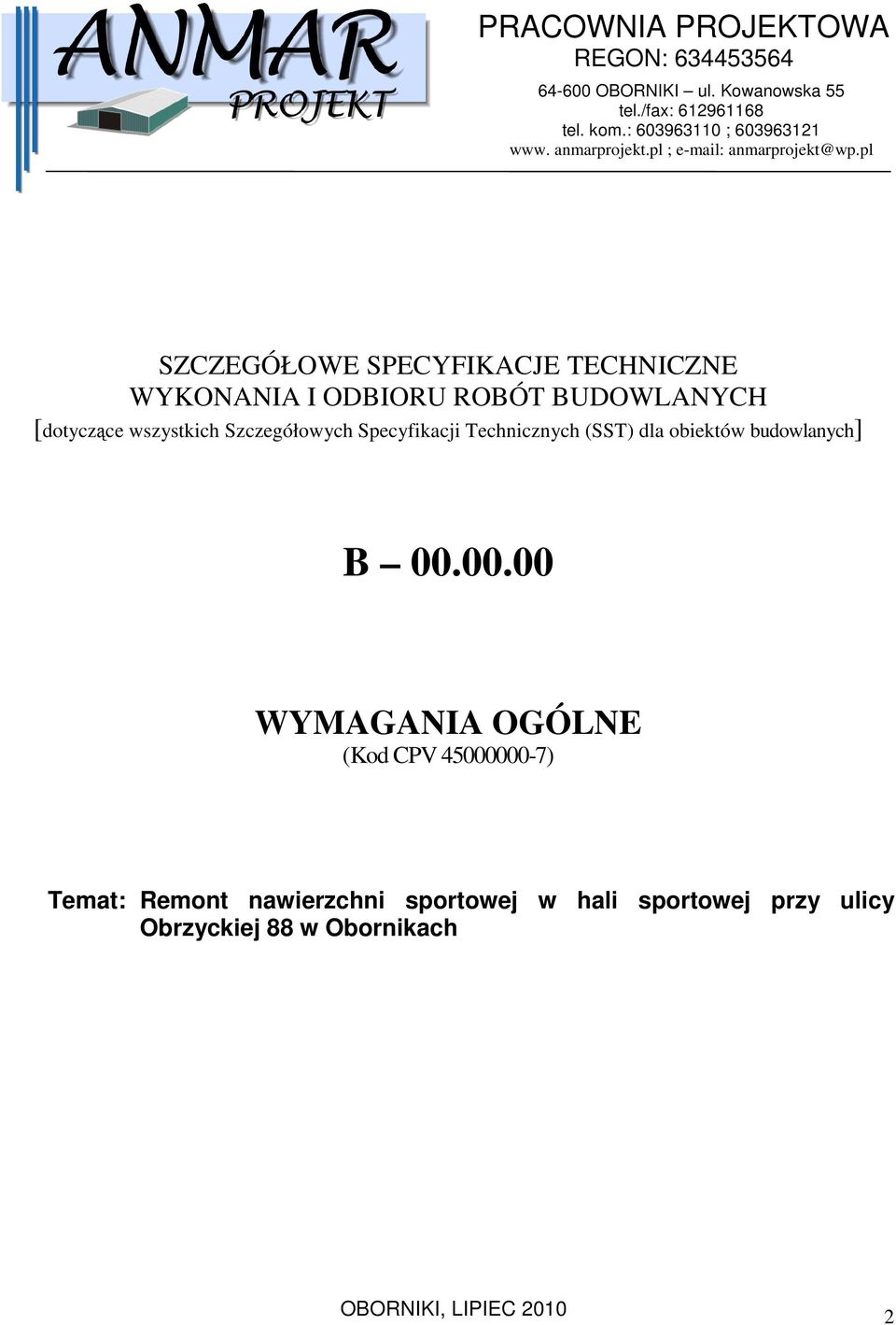 pl SZCZEGÓŁOWE SPECYFIKACJE TECHNICZNE WYKONANIA I ODBIORU ROBÓT BUDOWLANYCH [dotyczące wszystkich Szczegółowych Specyfikacji