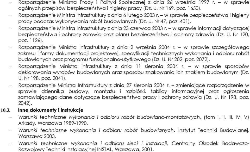 Rozporządzenie Ministra Infrastruktury z dnia 23 czerwca 2003 r. w sprawie informacji dotyczącej bezpieczeństwa i ochrony zdrowia oraz planu bezpieczeństwa i ochrony zdrowia (Dz. U. Nr 120, poz.
