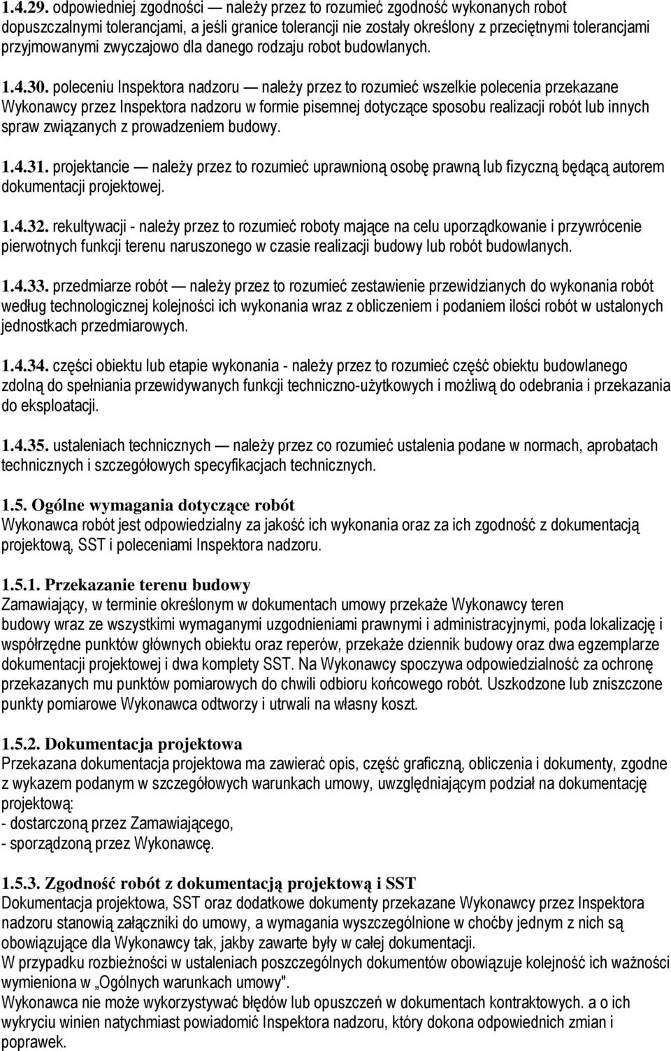 zwyczajowo dla danego rodzaju robot budowlanych. 1.4.30.