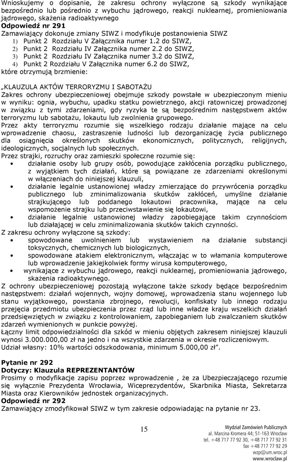 2 do SIWZ, 3) Punkt 2 Rozdziału IV Załącznika numer 3.2 do SIWZ, 4) Punkt 2 Rozdziału V Załącznika numer 6.