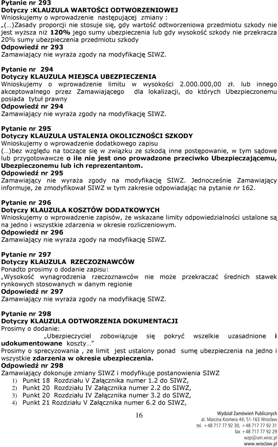 Wnioskujemy o wprowadzenie limitu w wysokości 2.000.000,00 zł.