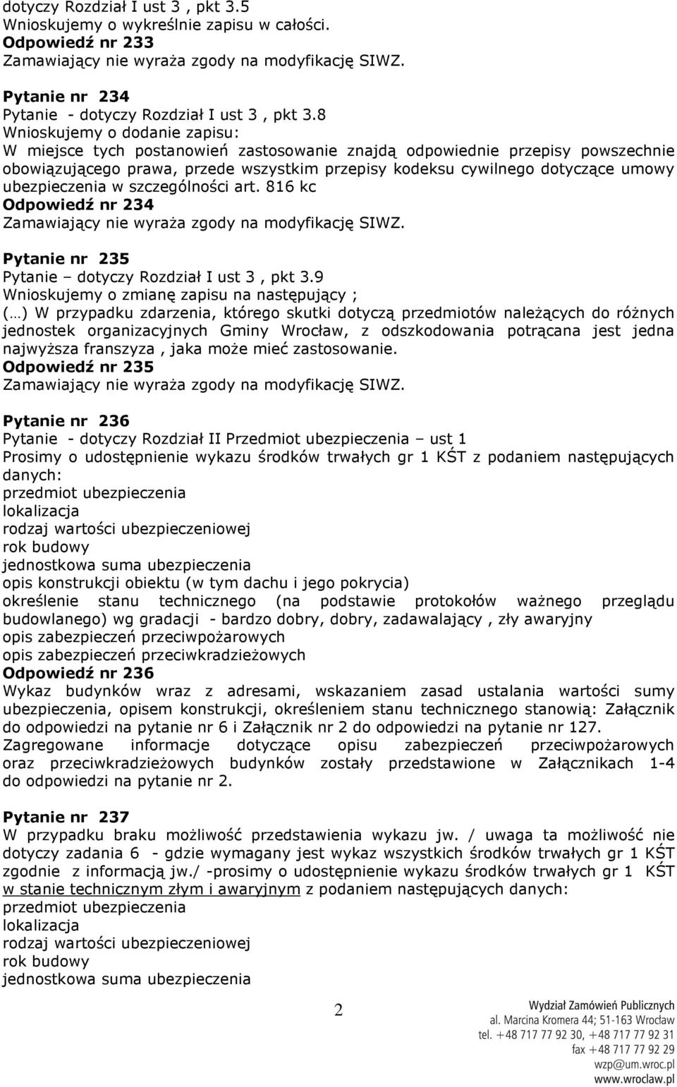 ubezpieczenia w szczególności art. 816 kc Odpowiedź nr 234 Pytanie nr 235 Pytanie dotyczy Rozdział I ust 3, pkt 3.