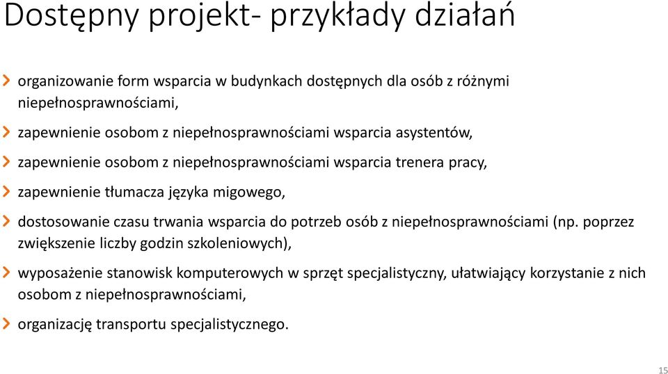 dostosowanie czasu trwania wsparcia do potrzeb osób z niepełnosprawnościami (np.