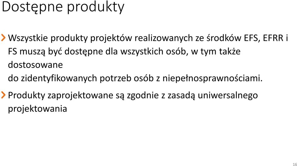 także dostosowane do zidentyfikowanych potrzeb osób z