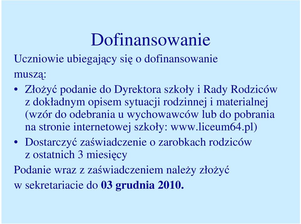 do pobrania na stronie internetowej szkoły: www.liceum64.