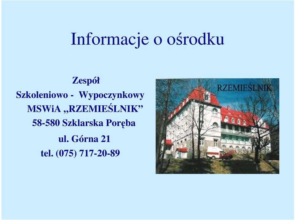 RZEMIEŚLNIK 58-580 Szklarska