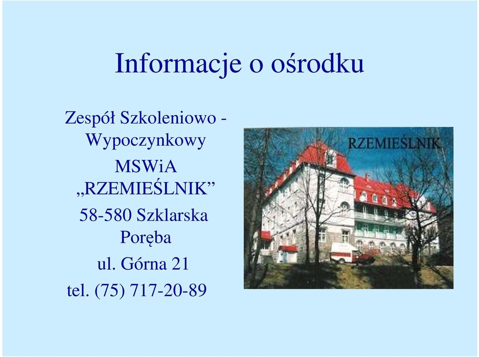 RZEMIEŚLNIK 58-580 Szklarska