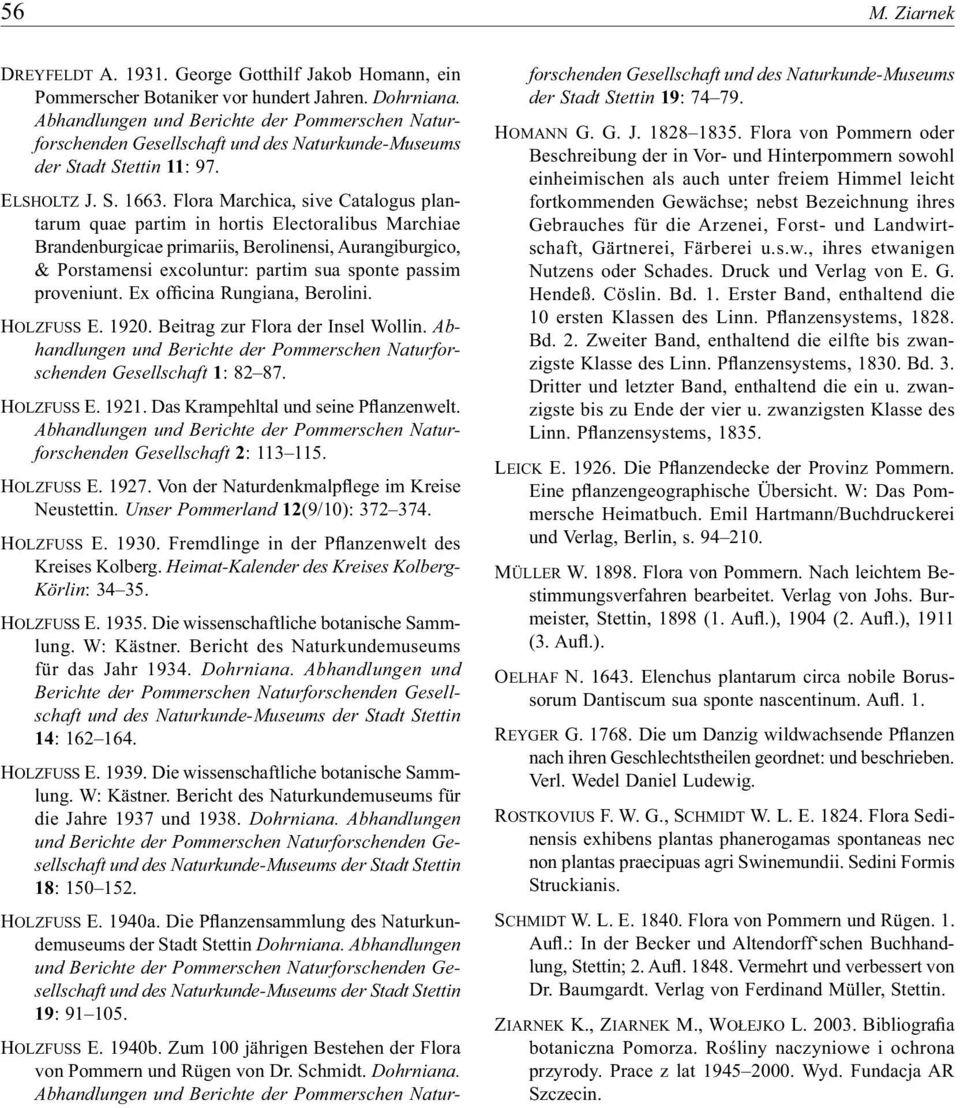 Flora Marchica, sive Catalogus plantarum quae partim in hortis Electoralibus Marchiae Brandenburgicae primariis, Berolinensi, Aurangiburgico, & Porstamensi excoluntur: partim sua sponte passim
