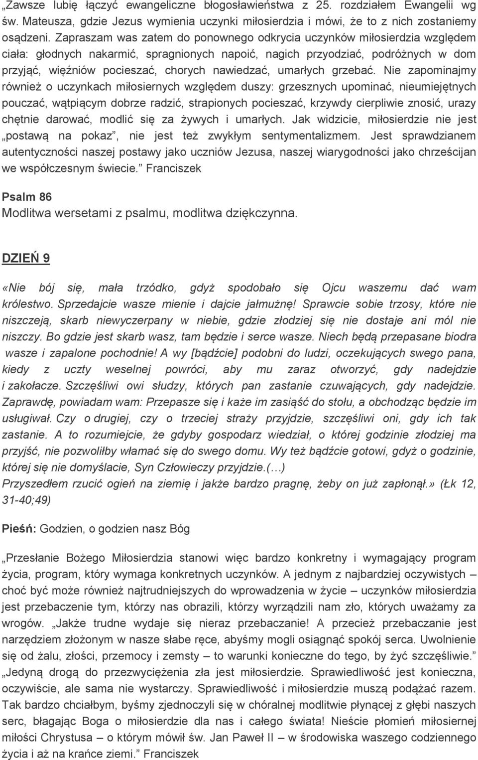 nawiedzać, umarłych grzebać.