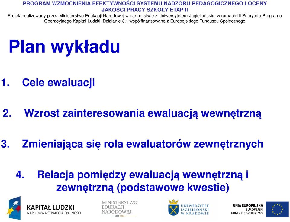 Zmieniająca się rola ewaluatorów zewnętrznych 4.