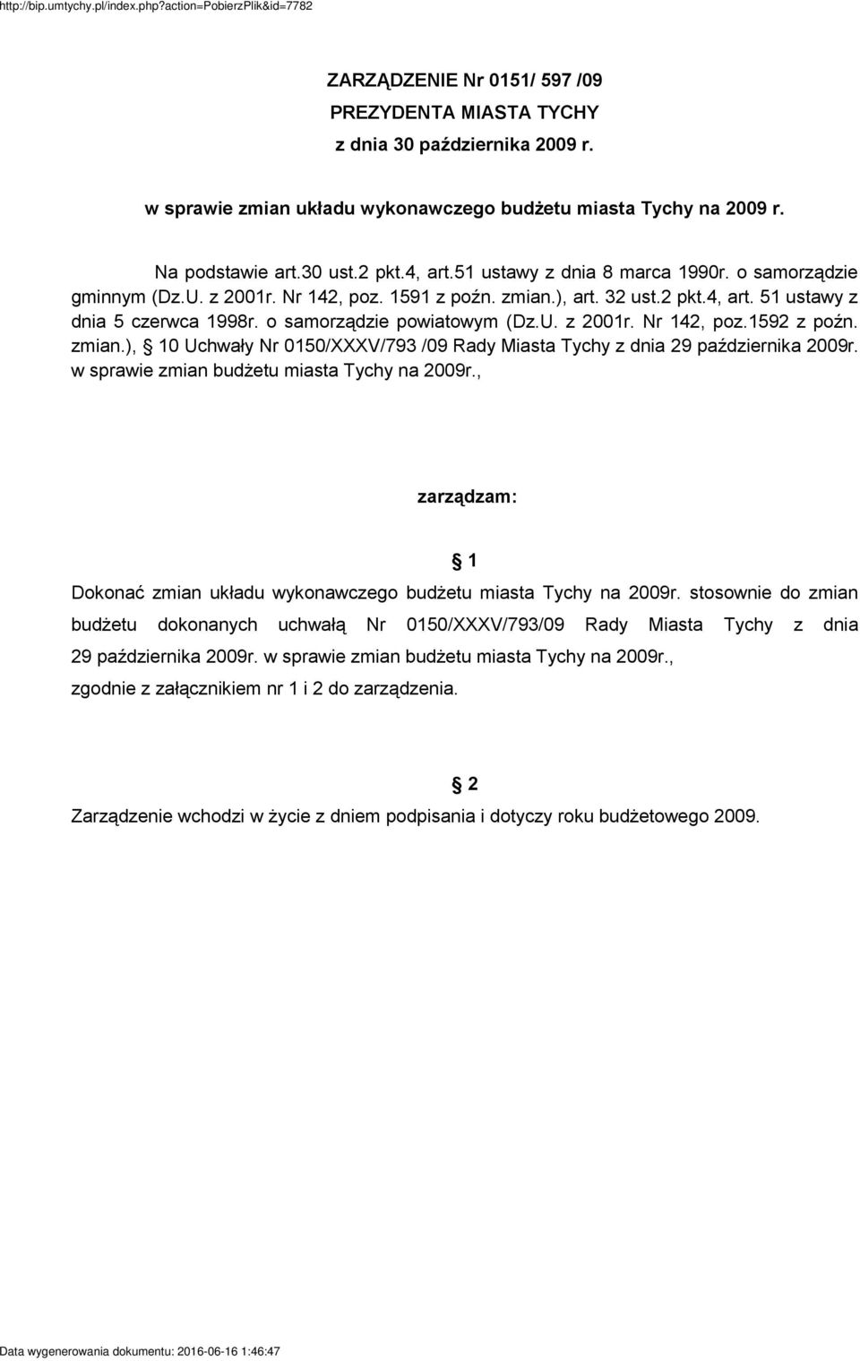 zmian.), 10 Uchwały Nr 0150/XXXV/793 /09 Rady Miasta Tychy z dnia 29 października 2009r. w sprawie zmian budżetu miasta Tychy na 2009r.