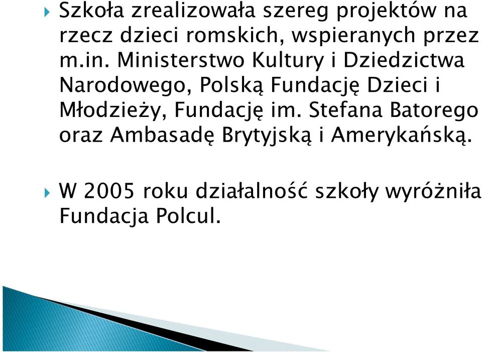 Ministerstwo Kultury i Dziedzictwa Narodowego, Polską Fundację Dzieci i