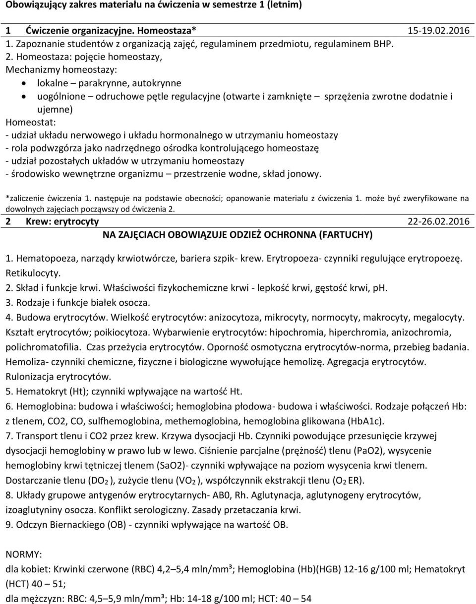 Homeostaza: pojęcie homeostazy, Mechanizmy homeostazy: lokalne parakrynne, autokrynne uogólnione odruchowe pętle regulacyjne (otwarte i zamknięte sprzężenia zwrotne dodatnie i ujemne) Homeostat: -