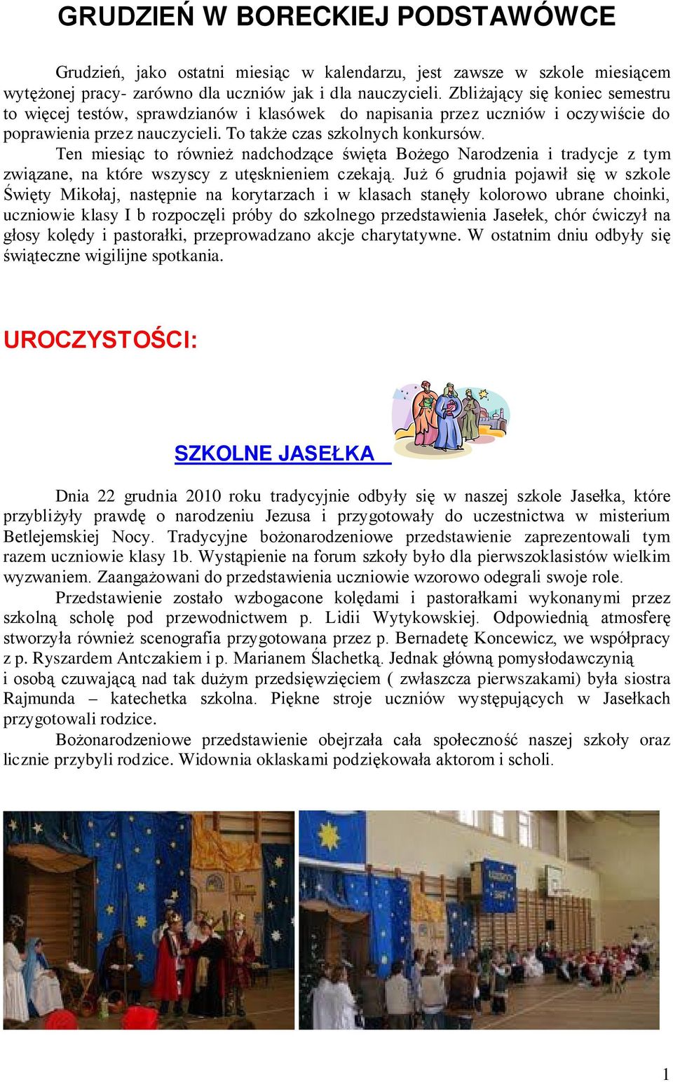 Ten miesiąc to również nadchodzące święta Bożego Narodzenia i tradycje z tym związane, na które wszyscy z utęsknieniem czekają.