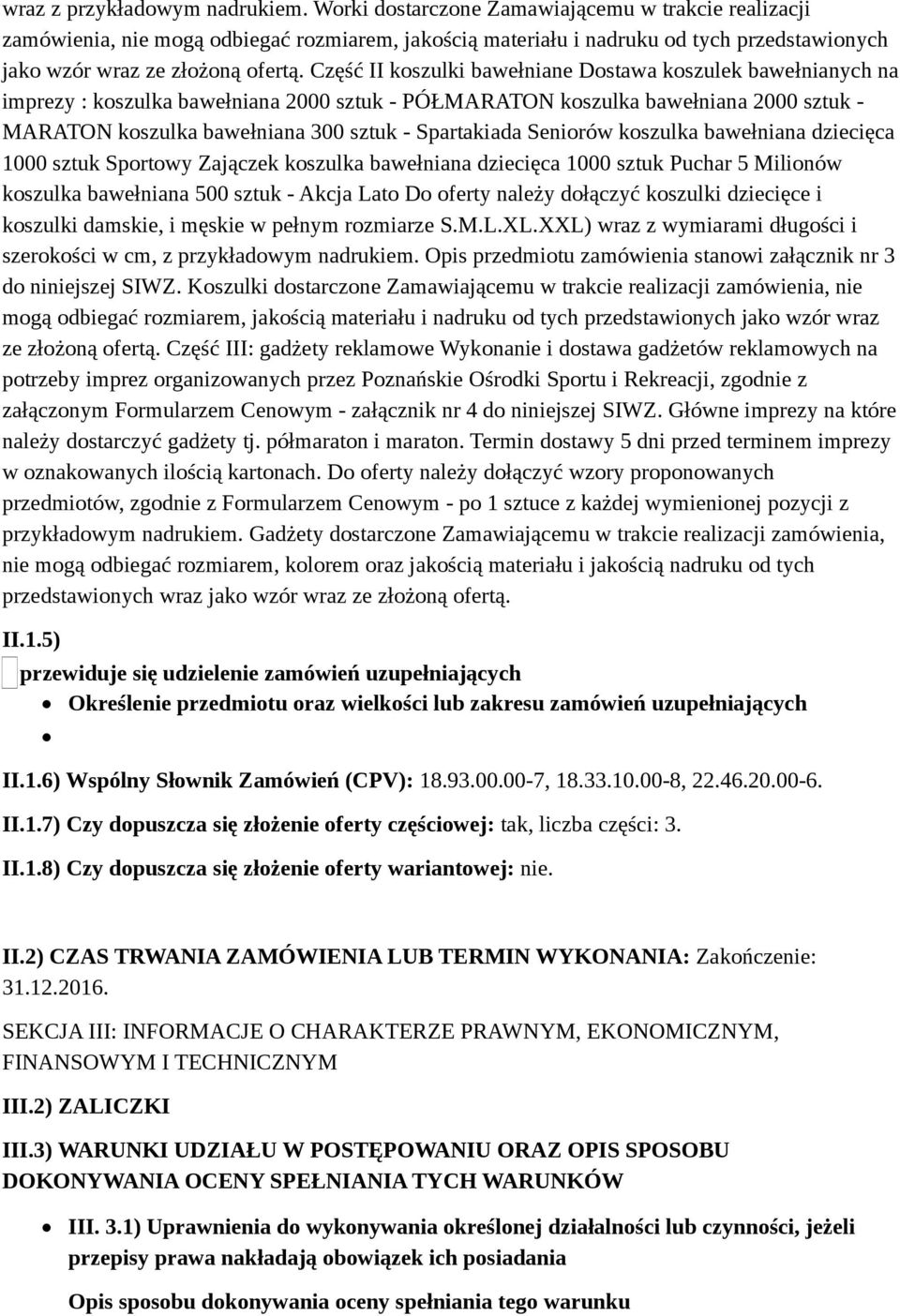 Część II koszulki bawełniane Dostawa koszulek bawełnianych na imprezy : koszulka bawełniana 2000 sztuk - PÓŁMARATON koszulka bawełniana 2000 sztuk - MARATON koszulka bawełniana 300 sztuk -