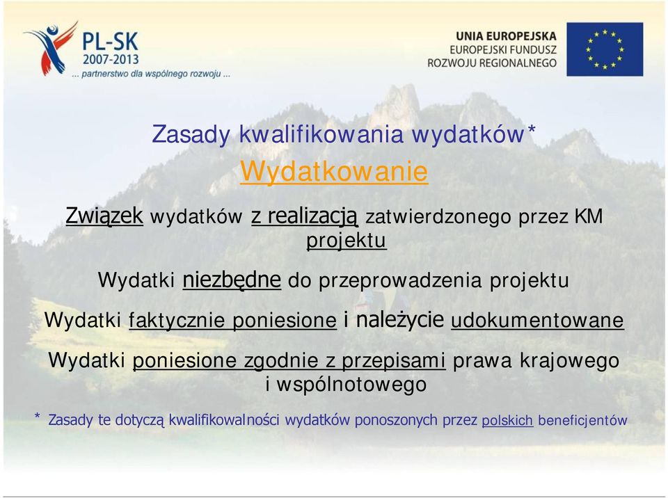 należycie udokumentowane Wydatki poniesione zgodnie z przepisami prawa krajowego i