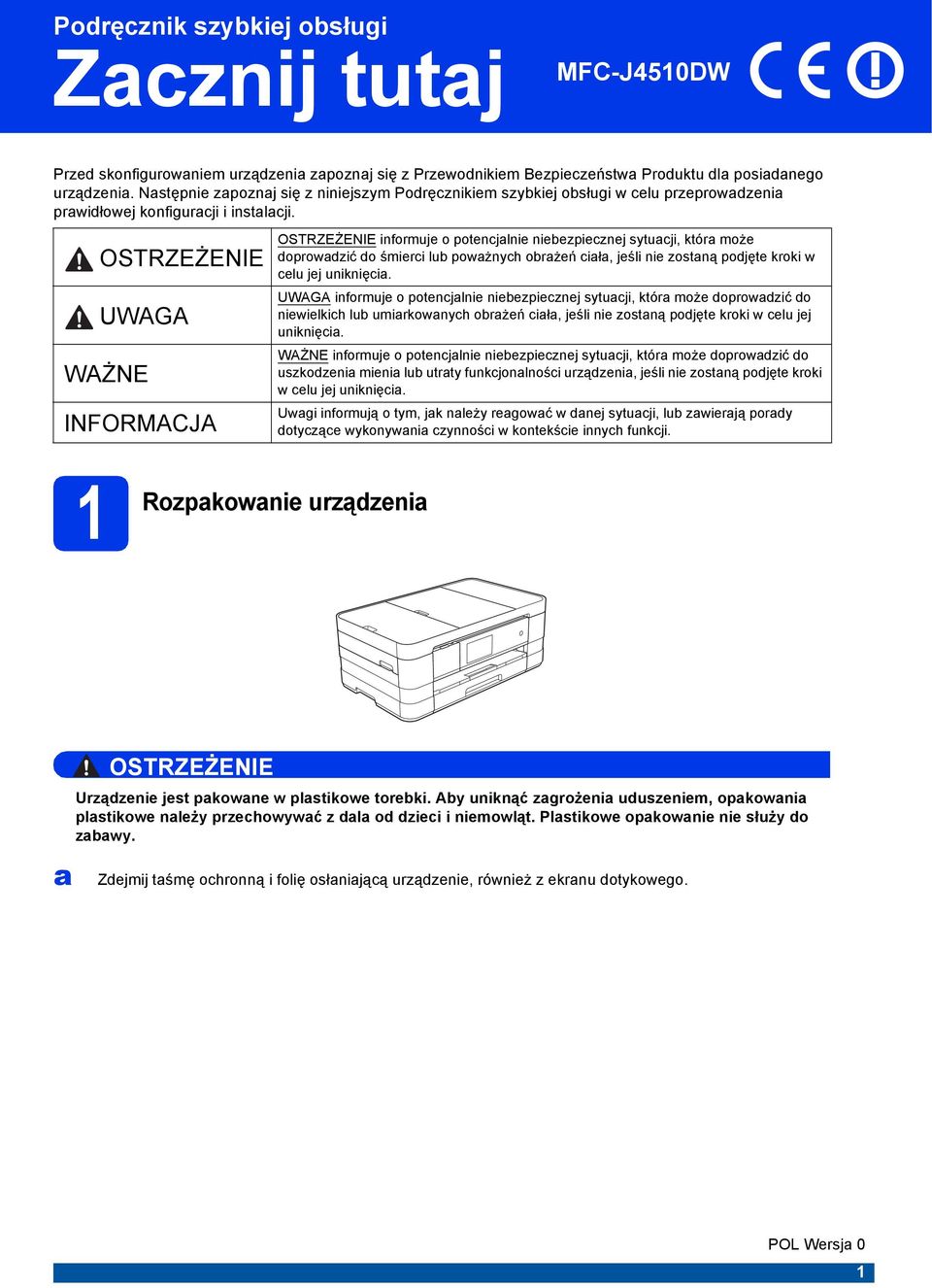 OSTRZEŻENIE UWAGA WAŻNE OSTRZEŻENIE informuj o potnjlni nizpiznj sytuji, któr moż oprowzić o śmiri lu powżnyh orżń ił, jśli ni zostną pojęt kroki w lu jj uniknięi.