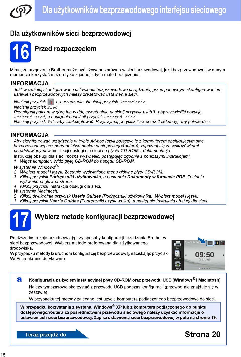 Niśnij przyisk Sić. Prziągnij plm w górę lu w ół, wntulni niśnij przyisk lu, y wyświtlić pozyję Rstuj sić, nstępni niśnij przyisk Rstuj sić. Niśnij przyisk Tk, y zkptowć.