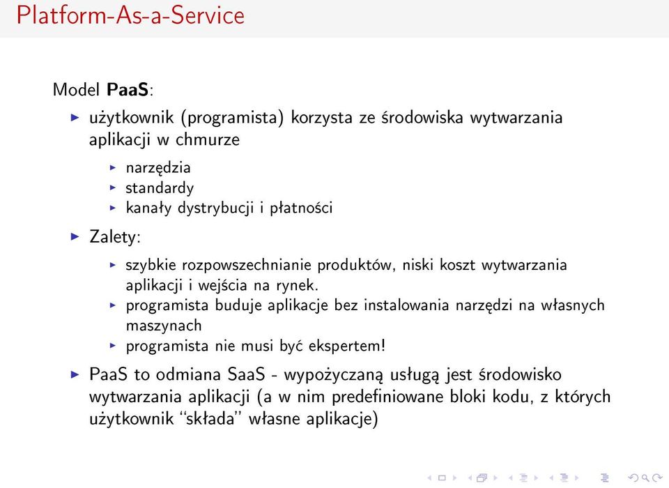 programista buduje aplikacje bez instalowania narz dzi na wªasnych maszynach programista nie musi by ekspertem!