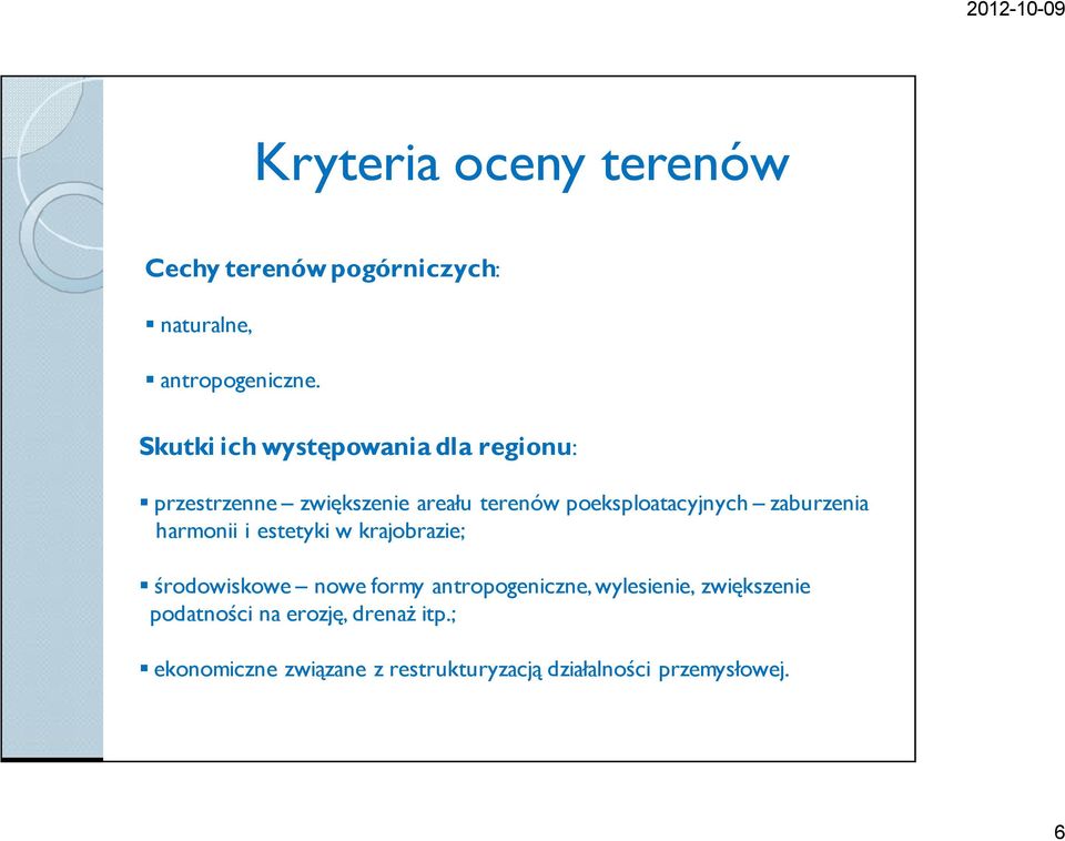 zaburzenia harmonii i estetyki w krajobrazie; środowiskowe nowe formy antropogeniczne,