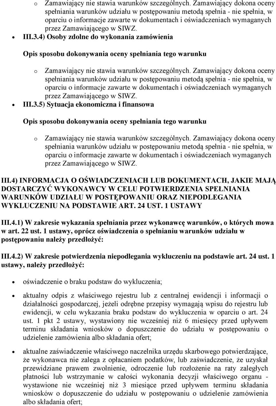 1 USTAWY III.4.1) W zakresie wykazania spełniania przez wykonawcę warunków, o których mowa w art. 22 ust.