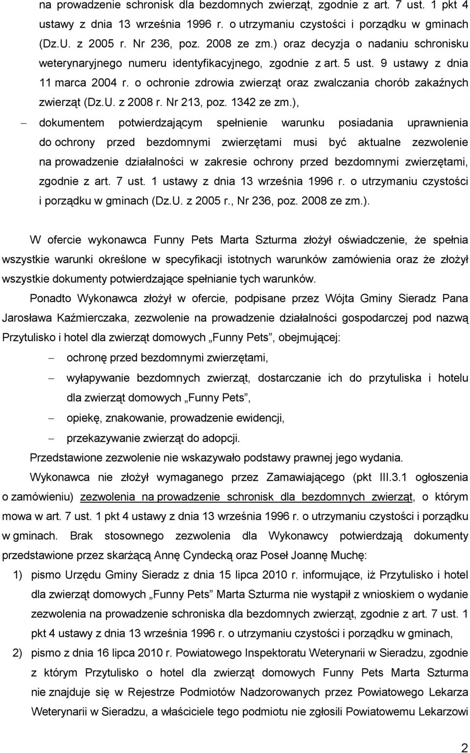 o ochronie zdrowia zwierząt oraz zwalczania chorób zakaźnych zwierząt (Dz.U. z 2008 r. Nr 213, poz. 1342 ze zm.