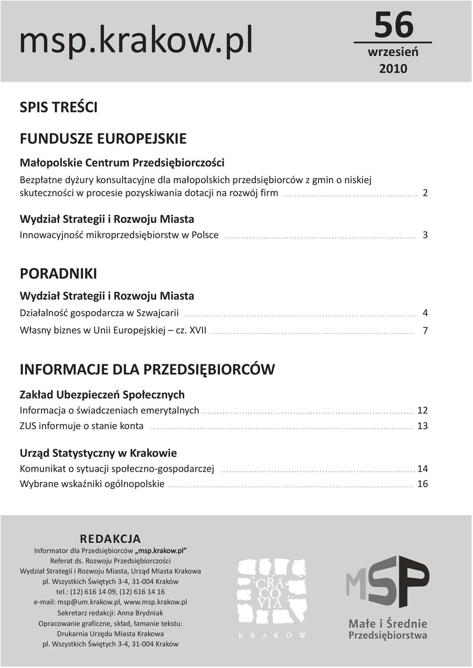 pozyskiwania dotacji na rozwój firm 2 Wydzia³ Strategii i Rozwoju Miasta Innowacyjnoœæ mikroprzedsiêbiorstw w Polsce 3 PORADNIKI Wydzia³ Strategii i Rozwoju Miasta Dzia³alnoœæ gospodarcza w