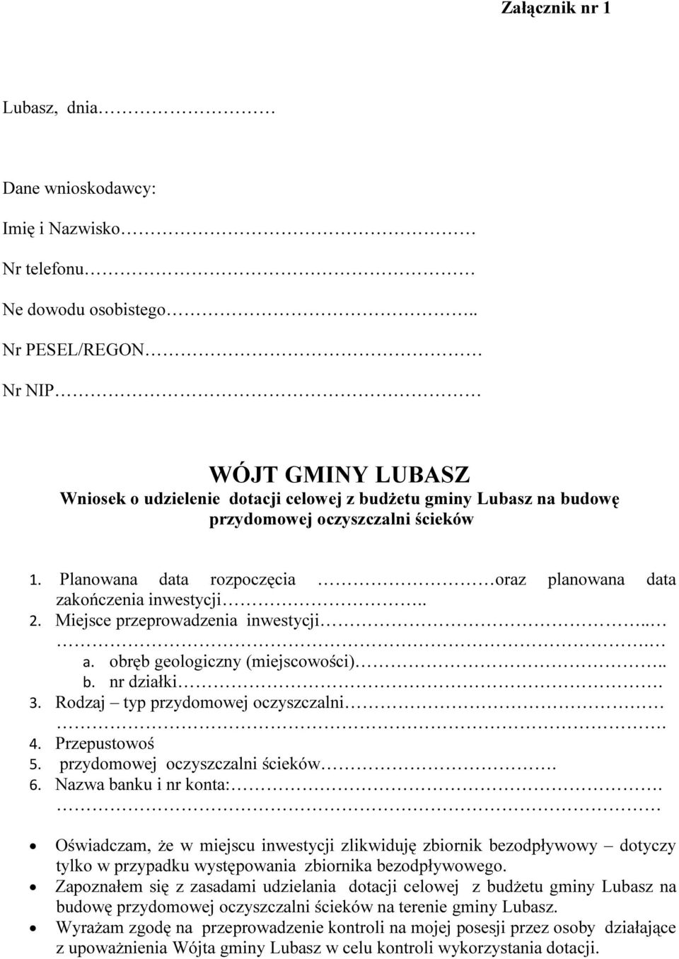 Planowana data rozpoczęcia oraz planowana data zakończenia inwestycji.. 2. Miejsce przeprowadzenia inwestycji... a. obręb geologiczny (miejscowości).. b. nr działki. 3.