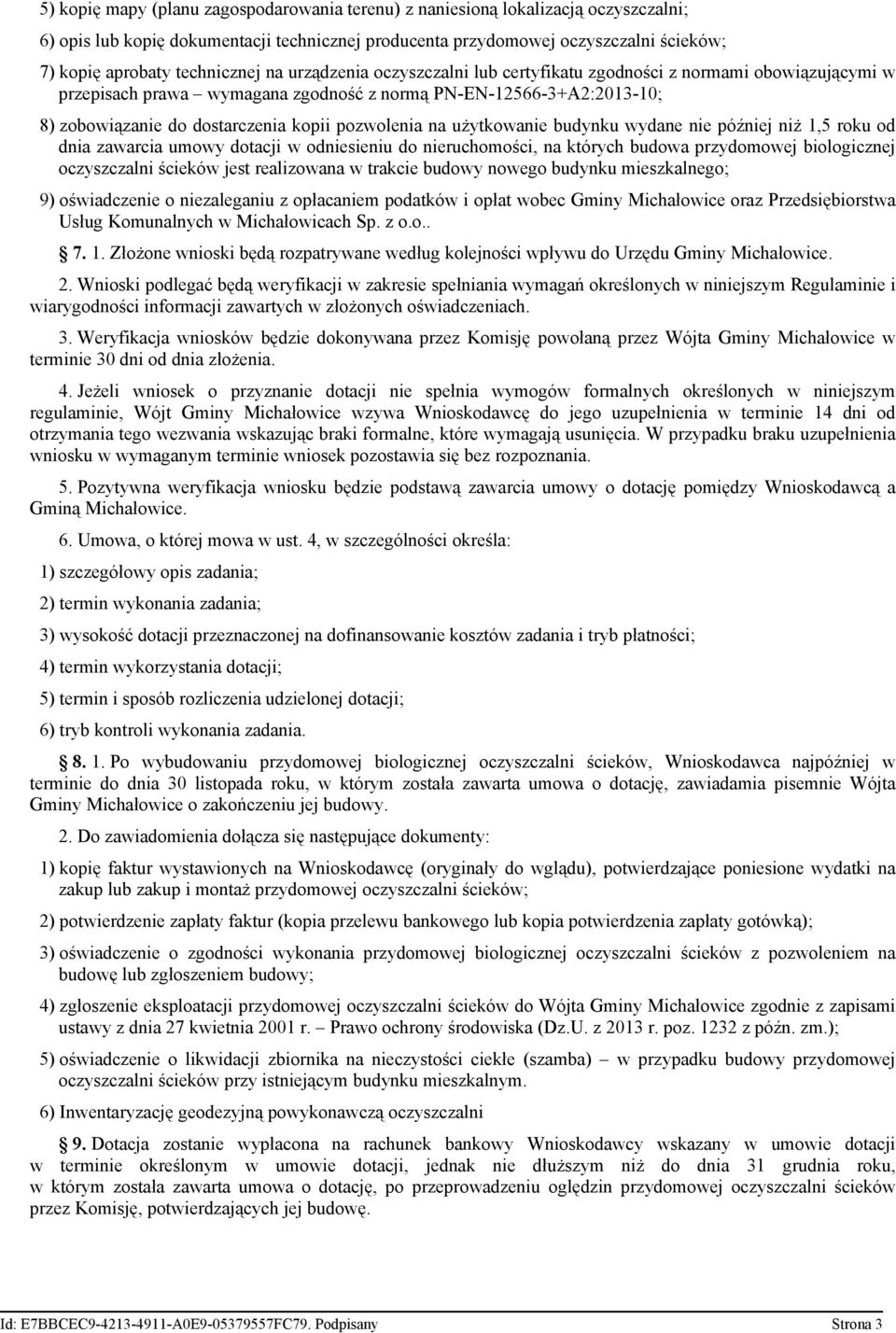 pozwolenia na użytkowanie budynku wydane nie później niż 1,5 roku od dnia zawarcia umowy dotacji w odniesieniu do nieruchomości, na których budowa przydomowej biologicznej oczyszczalni ścieków jest