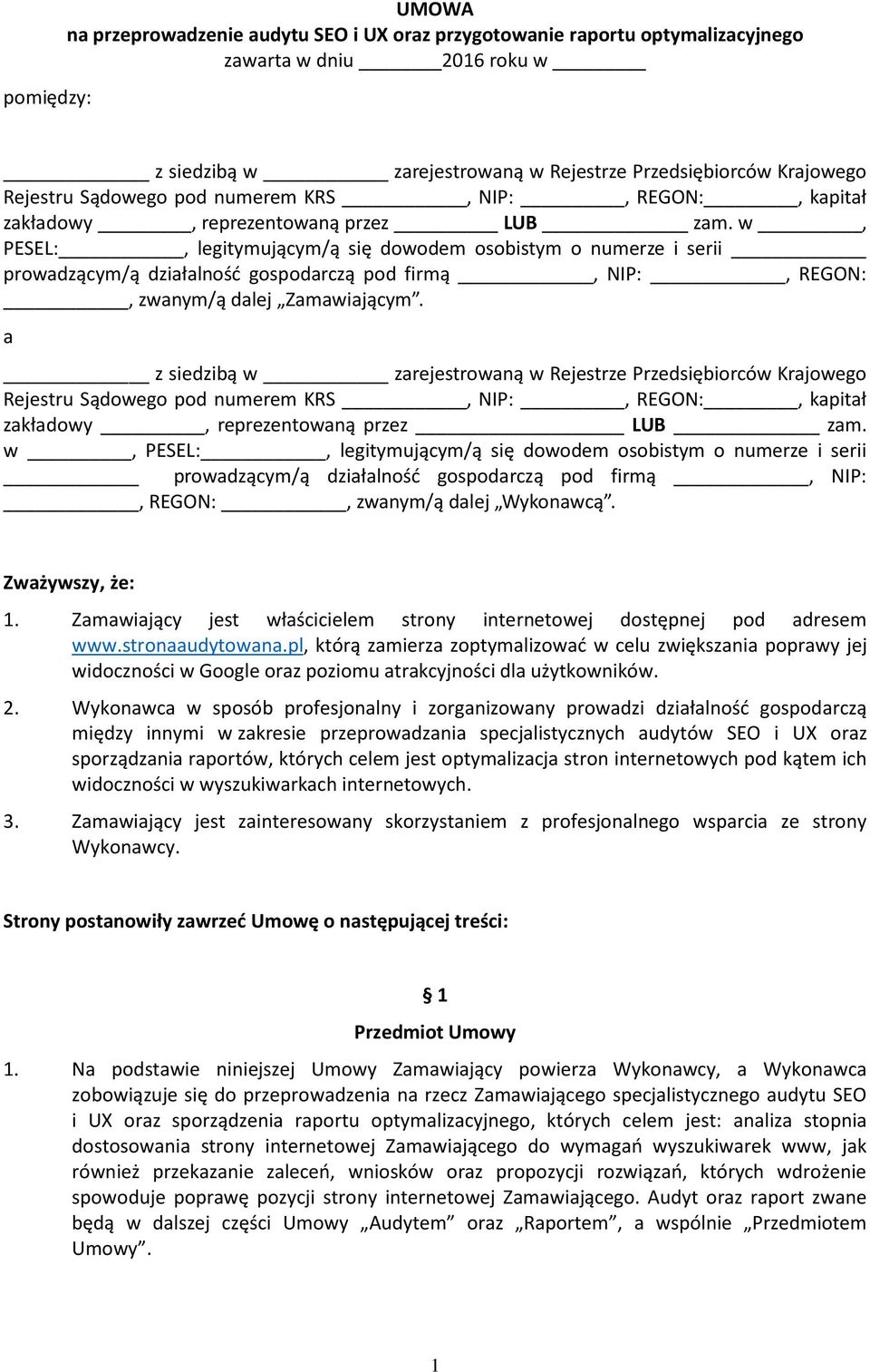 w, PESEL:, legitymującym/ą się dowodem osobistym o numerze i serii prowadzącym/ą działalność gospodarczą pod firmą, NIP:, REGON:, zwanym/ą dalej Zamawiającym.