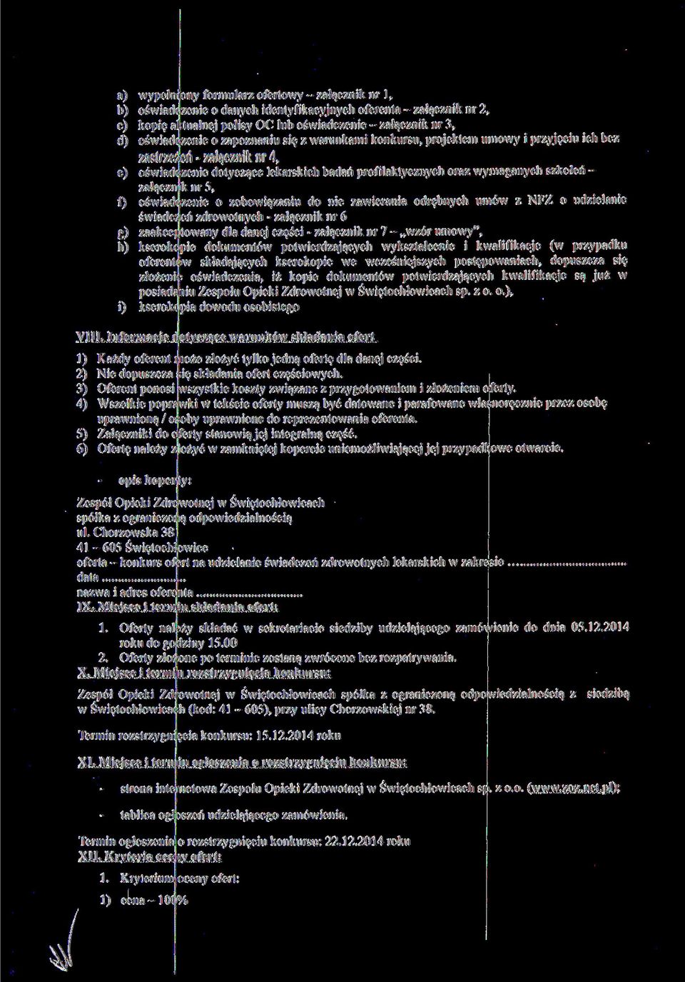 nr 5, O oświadczenie o zobowiązaniu do nie zawierania odrębnych umów z NFZ o udzielanie świadczeń zdrowotnych - załącznik nr 6 zaakceptowany dla danej części - załącznik nr 7 - wzór umowy", g)