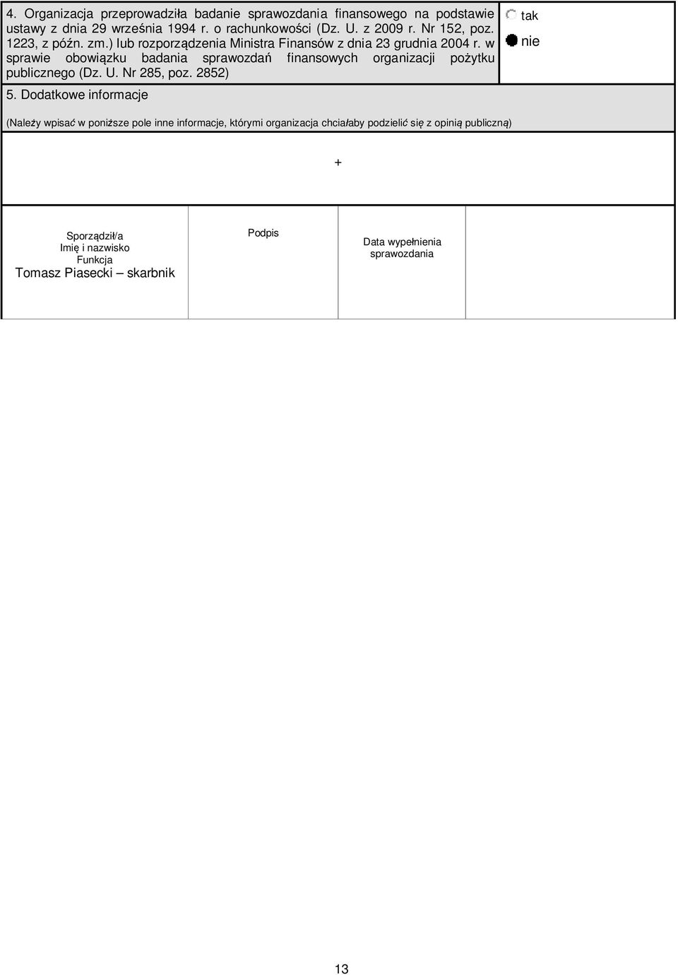 w sprawie obowi zku badania sprawozda finansowych organizacji po ytku publicznego (Dz. U. Nr 285, poz. 2852) 5.