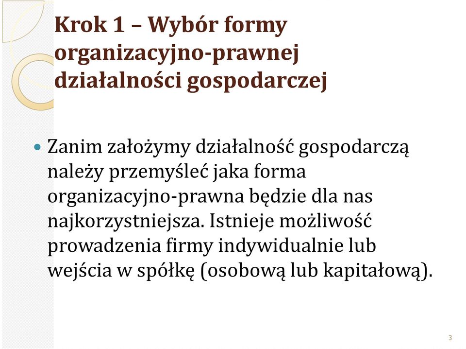 organizacyjno-prawna będzie dla nas najkorzystniejsza.