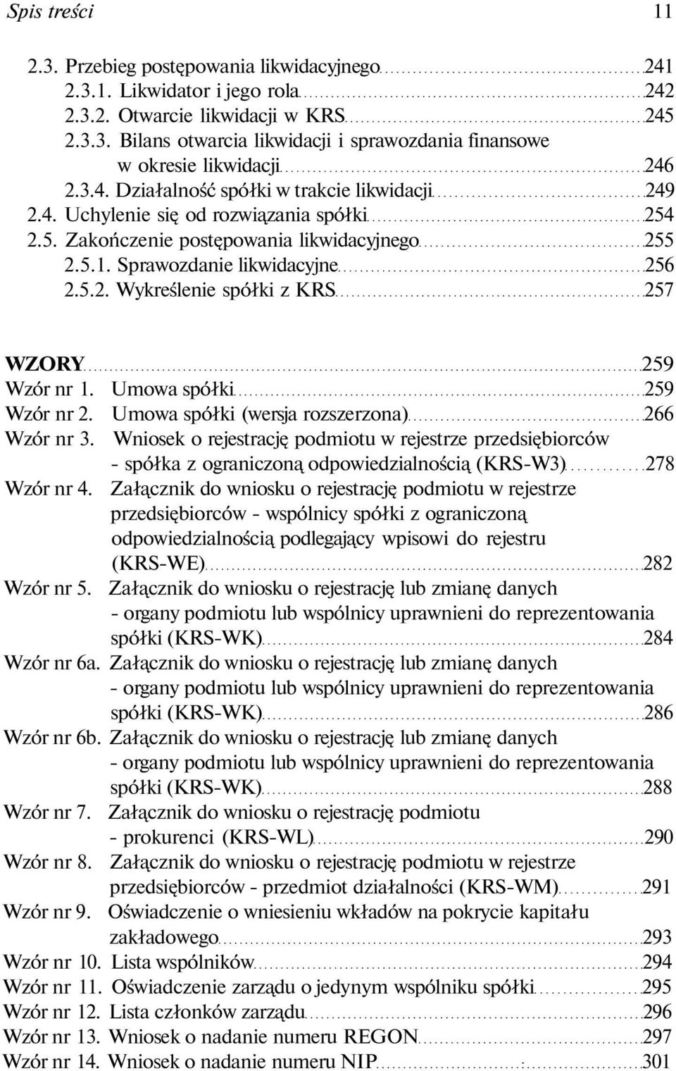 Umowa spółki 259 Wzór nr 2. Umowa spółki (wersja rozszerzona) 266 Wzór nr 3.