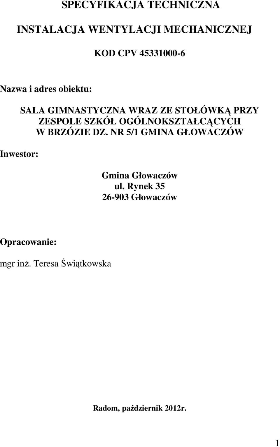 OGÓLNOKSZTAŁCĄCYCH W BRZÓZIE DZ. NR 5/1 GMINA GŁOWACZÓW Gmina Głowaczów ul.