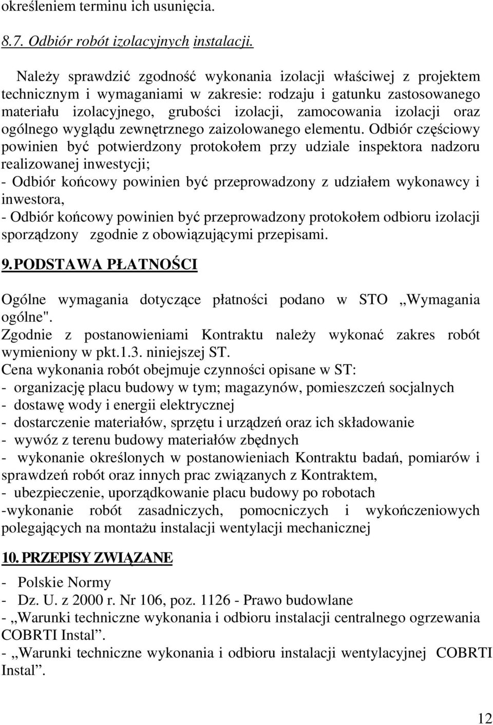izolacji oraz ogólnego wyglądu zewnętrznego zaizolowanego elementu.