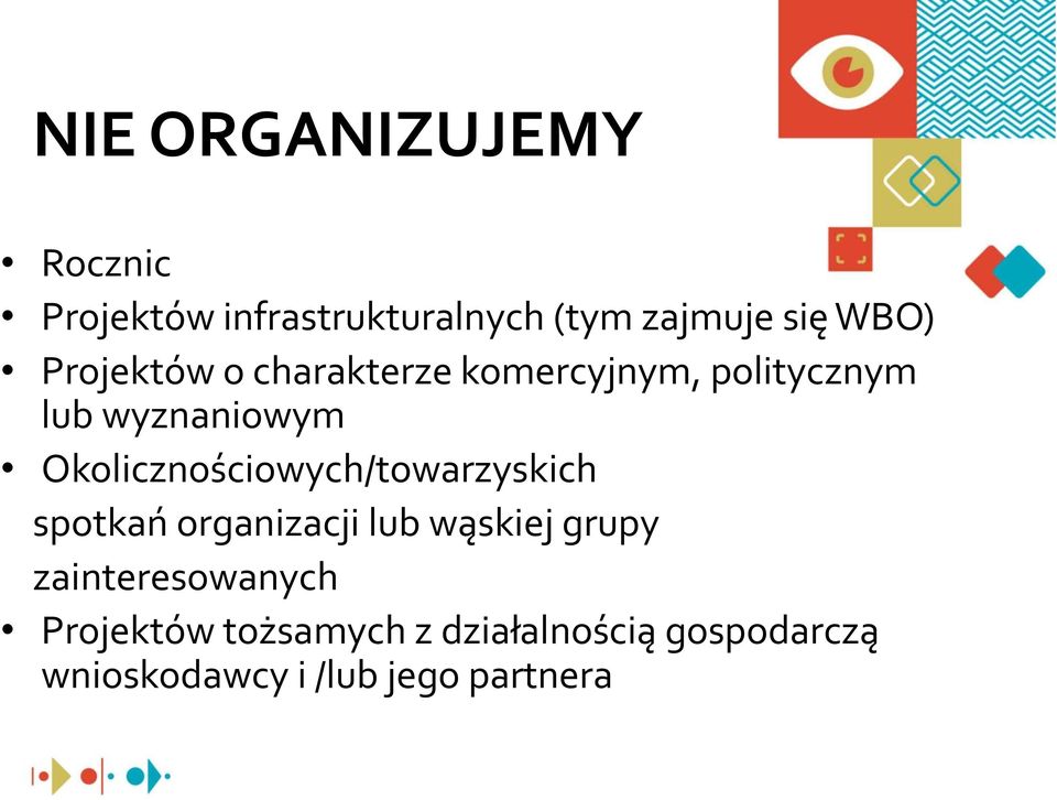 Okolicznościowych/towarzyskich spotkań organizacji lub wąskiej grupy