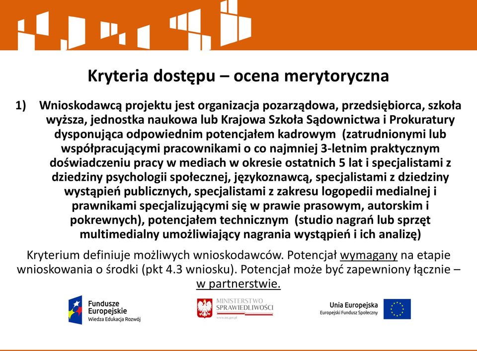 dziedziny psychologii społecznej, językoznawcą, specjalistami z dziedziny wystąpień publicznych, specjalistami z zakresu logopedii medialnej i prawnikami specjalizującymi się w prawie prasowym,