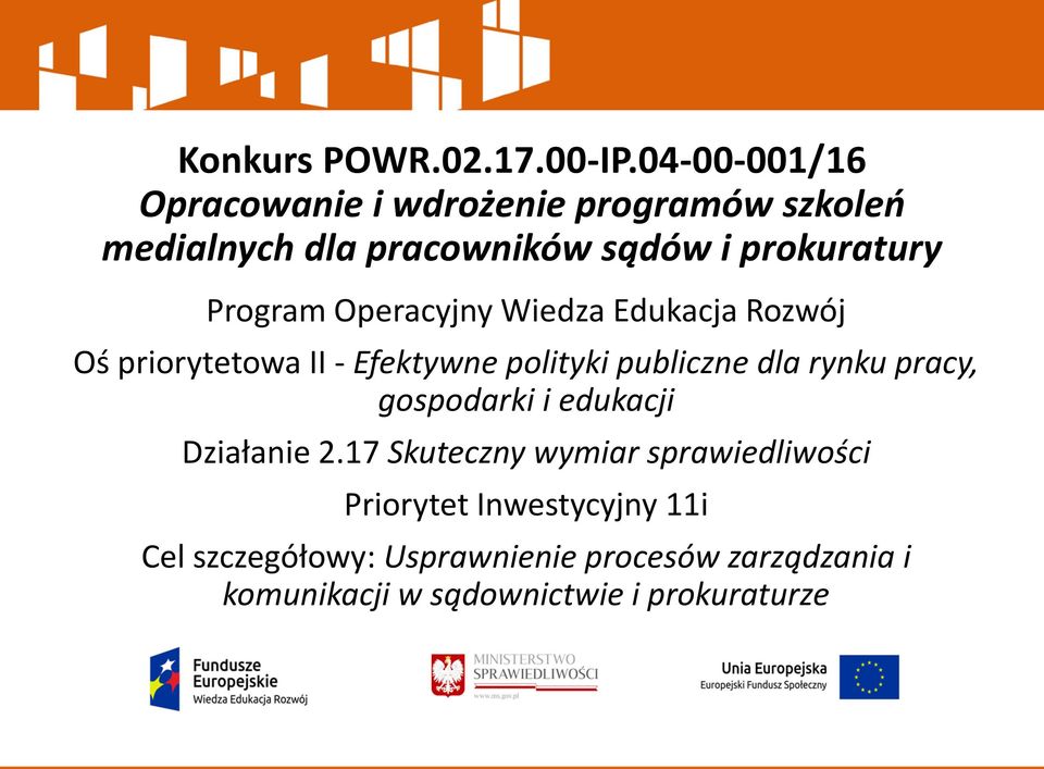 Program Operacyjny Wiedza Edukacja Rozwój Oś priorytetowa II - Efektywne polityki publiczne dla rynku