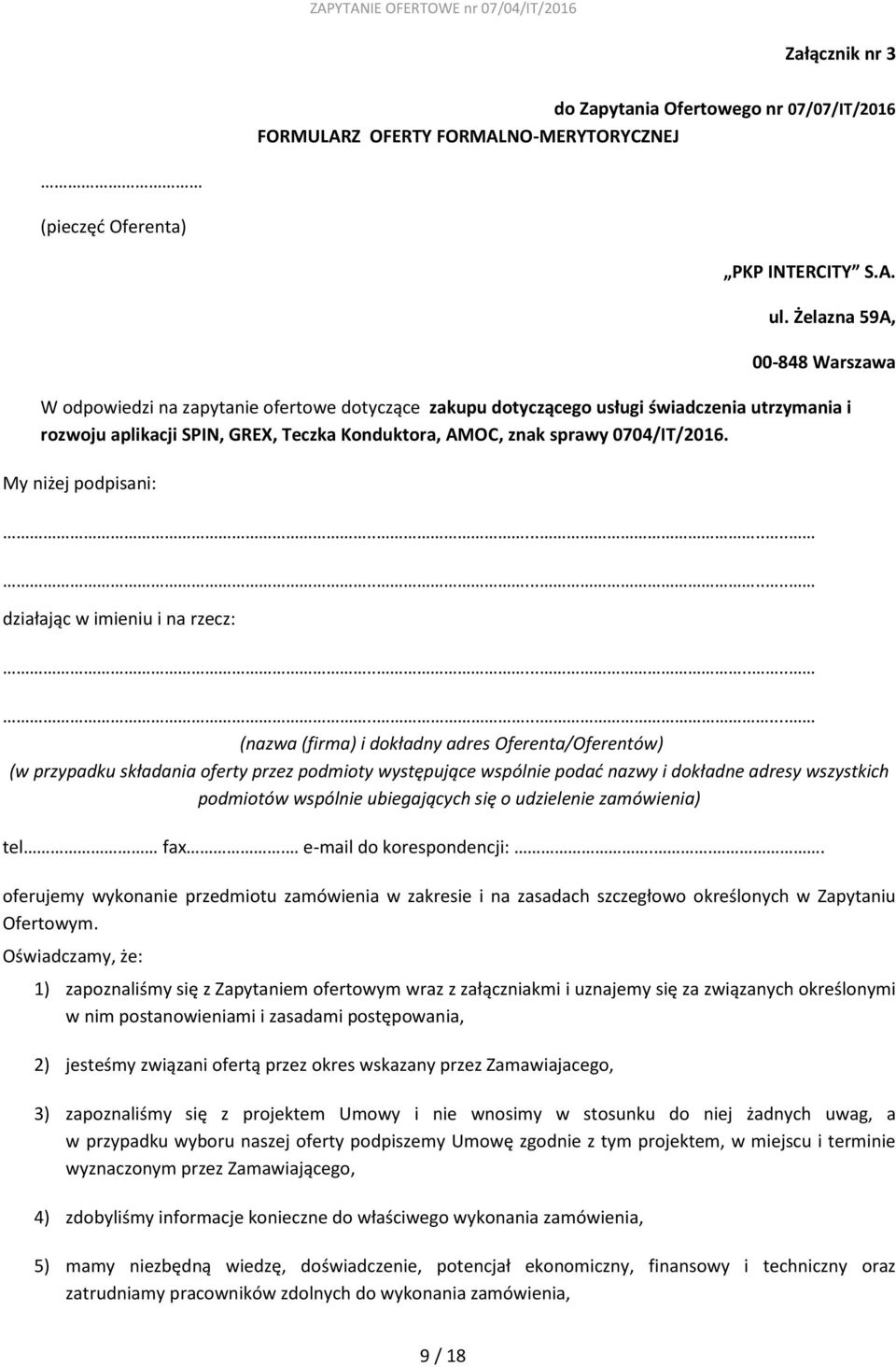 0704/IT/2016. My niżej podpisani:.................. działając w imieniu i na rzecz:.