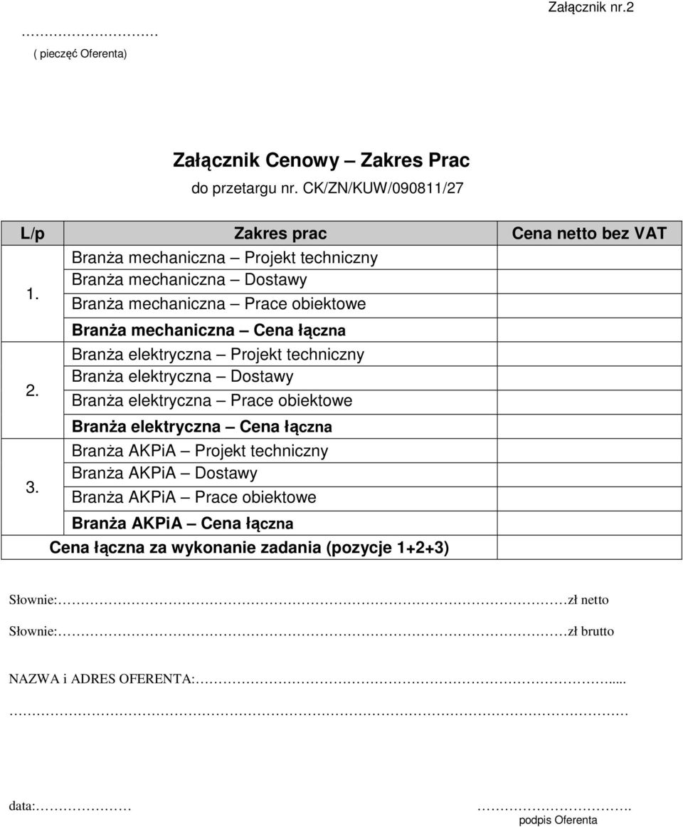 techniczny Branża elektryczna Dostawy Branża elektryczna Prace obiektowe Branża elektryczna Cena łączna Branża AKPiA Projekt techniczny Branża AKPiA Dostawy