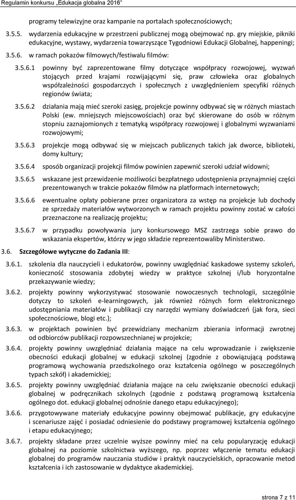 w ramach pokazów filmowych/festiwalu filmów: 3.5.6.