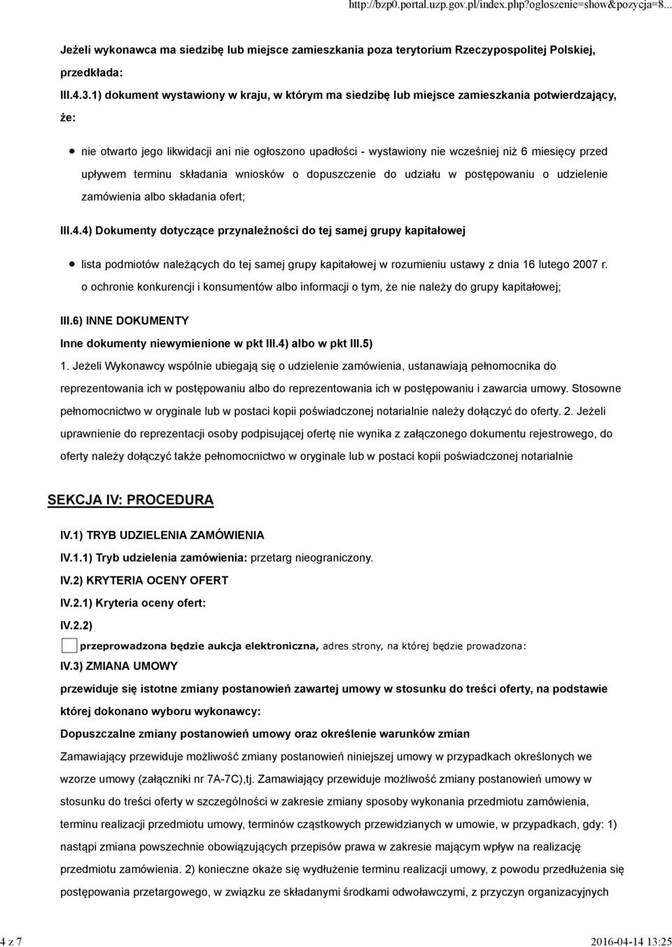 1) dokument wystawiony w kraju, w którym ma siedzibę lub miejsce zamieszkania potwierdzający, że: nie otwarto jego likwidacji ani nie ogłoszono upadłości - wystawiony nie wcześniej niż 6 miesięcy