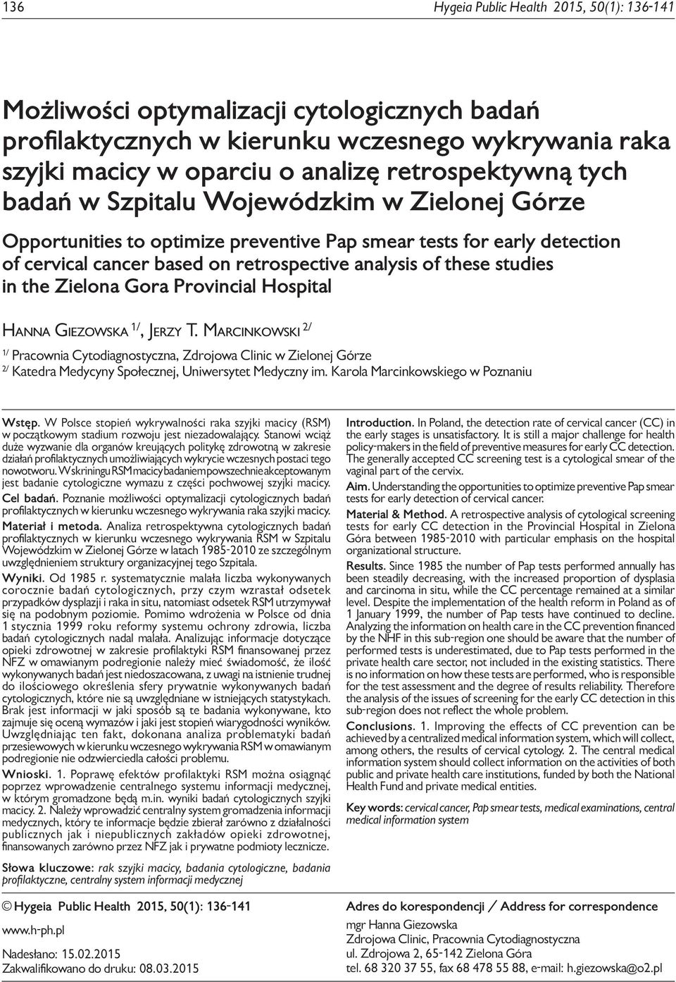 Zielona Gora Provincial Hospital Hanna Giezowska 1/, Jerzy T. Marcinkowski 2/ 1/ Pracownia Cytodiagnostyczna, Zdrojowa Clinic w Zielonej Górze 2/ Katedra Medycyny Społecznej, Uniwersytet Medyczny im.