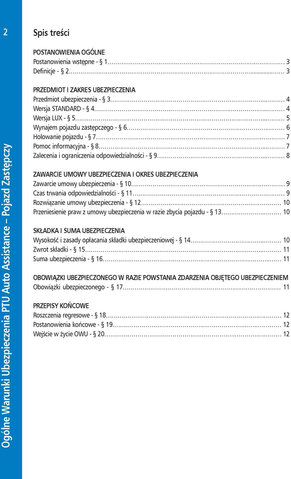 .. 8 ZAWARCIE UMOWY UBEZPIECZENIA I OKRES UBEZPIECZENIA Zawarcie umowy ubezpieczenia - 10.