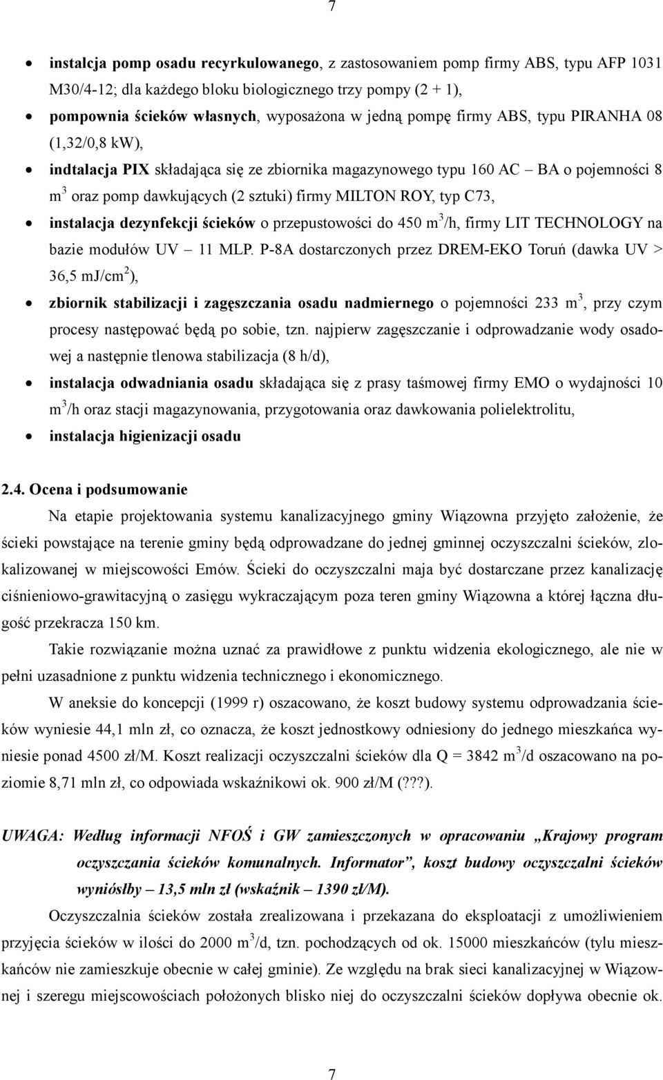 dezynfekcji ścieków o przepustowości do 45 m 3 /h, firmy LIT TECHNOLOGY na bazie modułów UV 11 MLP.